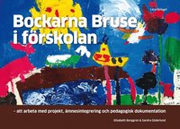 bokomslag Bockarna Bruse i förskolan : att arbeta med projekt, ämnesintegrering och pedagogisk dokumentation
