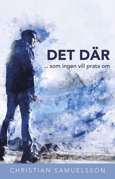 bokomslag DET DÄR ... som ingen vill prata om