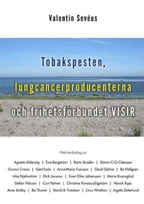 Tobakspesten, lungcancerproducenterna och frihetsförbundet VISIR, Häftad