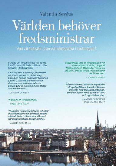 bokomslag Världen behöver fredsministrar : vad vill Isabella Lövin och Miljöpartiet i fredsfrågan?