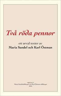 bokomslag Två röda pennor : ett urval texter av Maria Sandel och Karl Östman