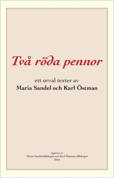 bokomslag Två röda pennor : ett urval texter av Maria Sandel och Karl Östman