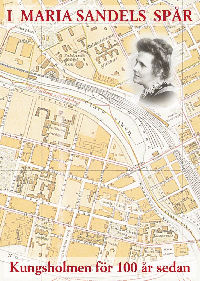 I Maria Sandels spår : Kungsholmen för 100 år sedan, Häftad