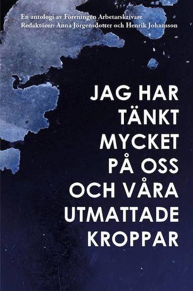 Fatuma Awil, Andrea Malesevic, Jona Elings Knutsson, Meri Alarcón, Andreas Svanberg, Maria Hamberg, Sara Gust, Karin Nilsson, Freke Räihä, Helene Rådberg, Karin Råghall, Ina Hallström, Leif Lindström, Carola Ankarborg, Anna Arvidsdotter, Silas Aliki, Erik Haking, Beata Hansson, Towe Falk, Don Elias, Henrik Bromander, Tommy Sundvall, Linda Wagenius, Helena Gillinger, Jonas Bengt Svensson, Anamarija Todorov, Börje Nordström, Robert Jonsson, Jens Paulsson, Elisabeth Johansson Hallin, Mats Källblad, Jesper Lundby, Victor Estby, Marie Hållander, Emil Ahlbertz, Bernt-Olov Andersson, Andreas Björsten, Vesna Prekopic, Kristin Allwood, Mija Åhlander, Jenny Wrangborg, Hanna Wikman - Jag har tänkt mycket på oss och våra utmattade kroppar, Häftad