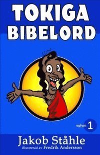 Jakob Ståhle - Tokiga bibelord, Vol. 1, Häftad