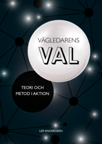 bokomslag Vägledarens val - Teori och metod i aktion