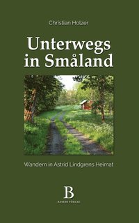 bokomslag Unterwegs in Småland - Wandern in Astrid Lindgrens Heimat