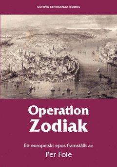 Operation Zodiak : ett europeiskt epos 1