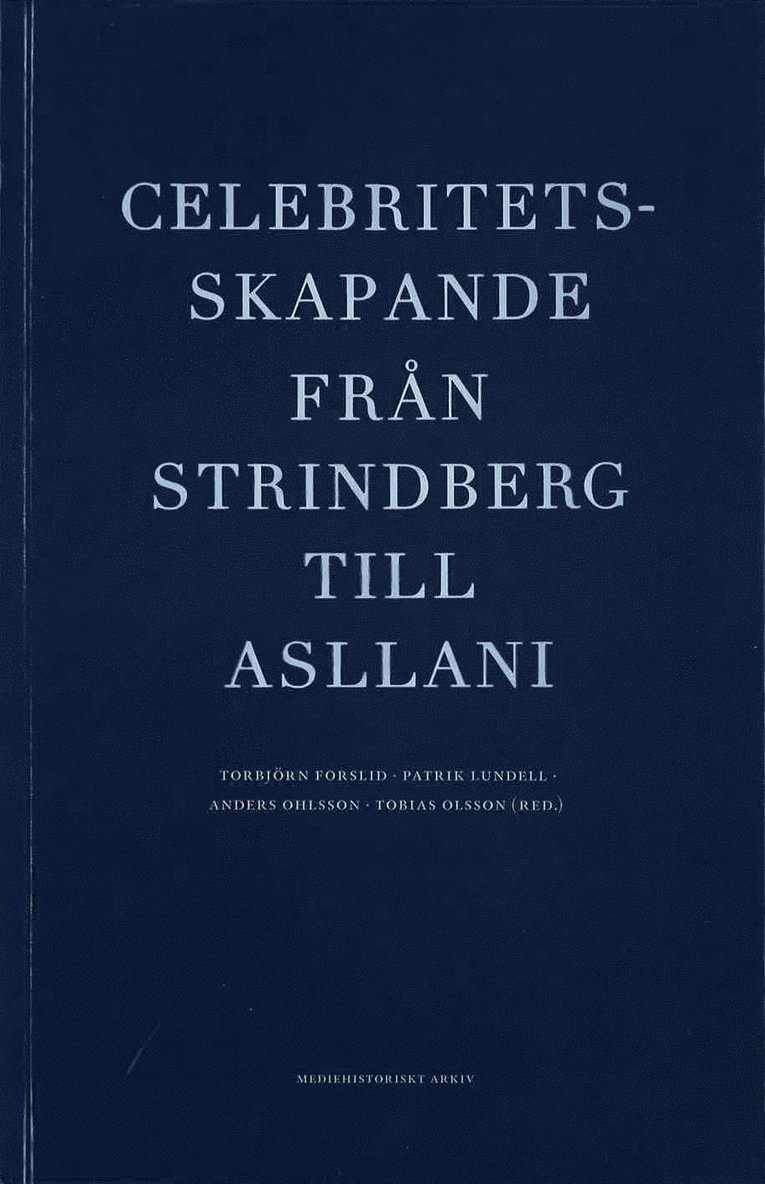 Torbjörn Forslid - Celebritetsskapande från Strindberg till Asllani, Häftad