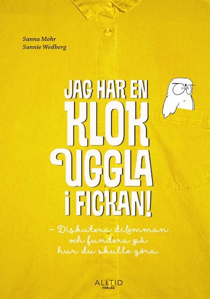 Sannie Wedberg, Sanna Mohr - Jag har en klok uggla i fickan!, Häftad