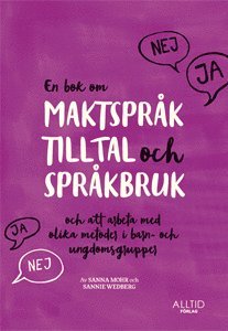 Sanna Mohr, Sannie Wedberg - En bok om maktspråk, tilltal och språkbruk : och att arbeta med olika metoder i barn- och ungdomsgrupper, Häftad