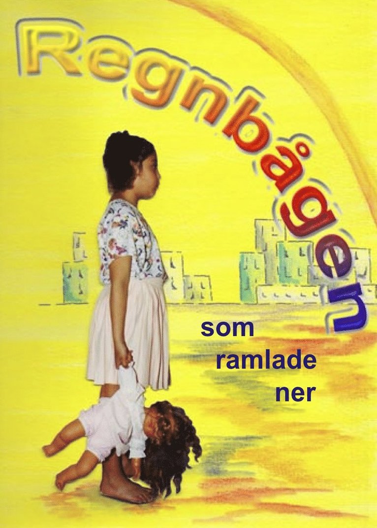 När regnbågen ramlade ner 1