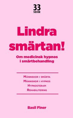 Basil Finer - Lindra smärtan : om medicinsk hypnos i smärtbehandling, Häftad