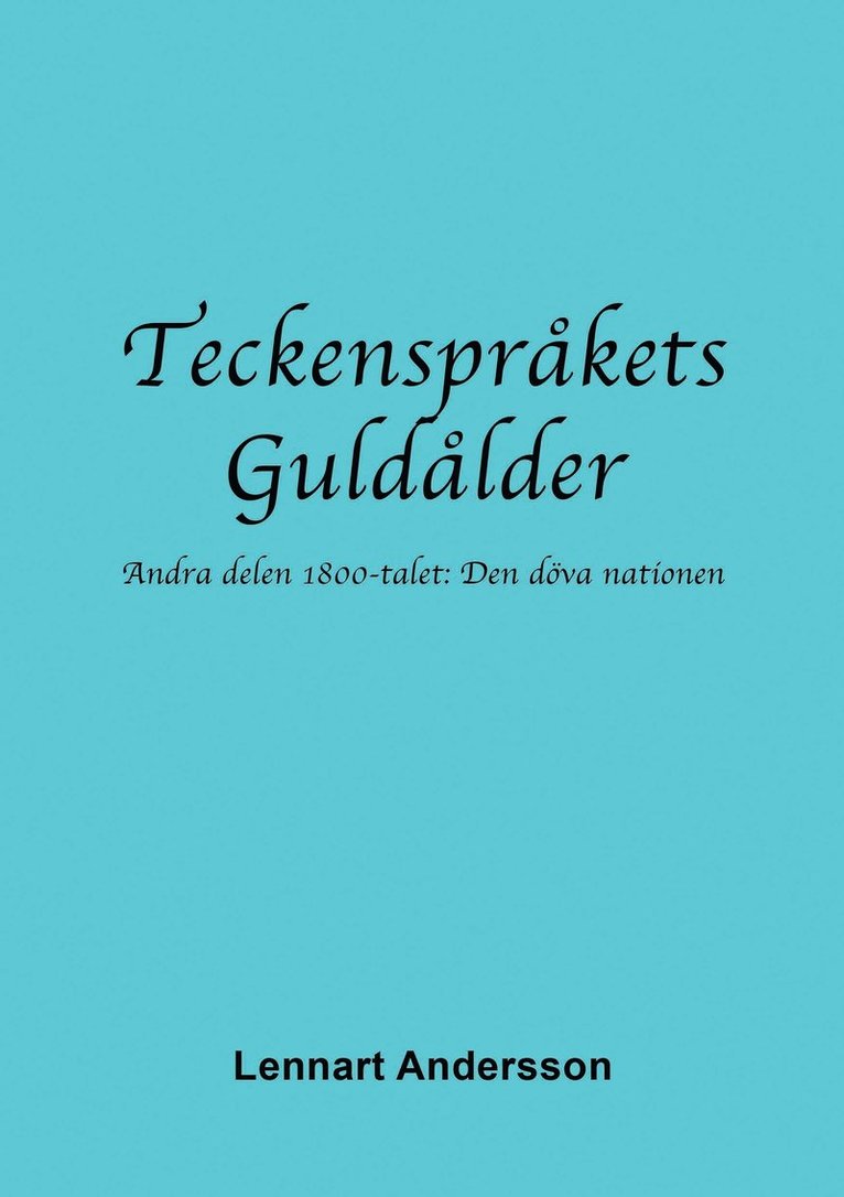 Lennart Andersson - Teckenspråkets Guldålder 2, Häftad