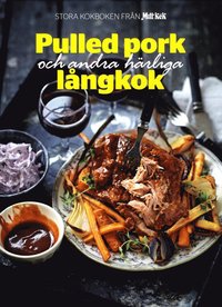 bokomslag Stora kokboken från Mitt Kök : Pulled Pork och andra härliga långkok