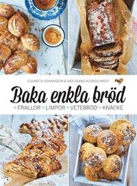 bokomslag Baka enkla bröd : frallor, limpor, vetebröd, knäcke