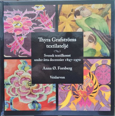bokomslag Thyra Grafströms textilateljé - svensk textilkonst under åtta decennier 1897-1970