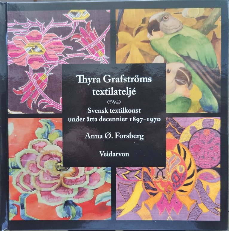 Thyra Grafströms textilateljé - svensk textilkonst under åtta decennier 1897-1970 1
