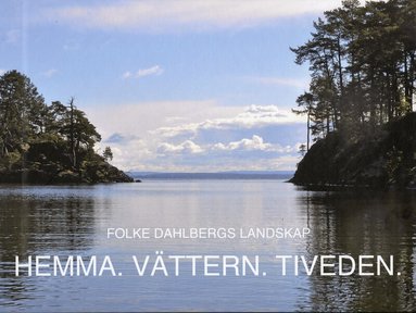 Anders Åkerberg, Jonas Modig - Hemma, Vättern, Tiveden, Inbunden