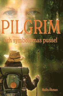 Malin Åhman - Pilgrim och symbolernas pussel, Inbunden