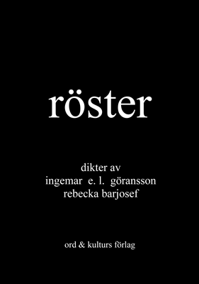 Ingemar E L Göransson, Rebecka Barjosef - Röster : dikter, Häftad