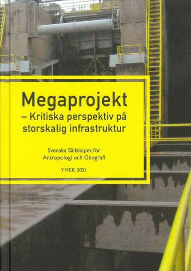 Megaprojekt : kritiska perspektiv på storskalig infrastruktur, Inbunden