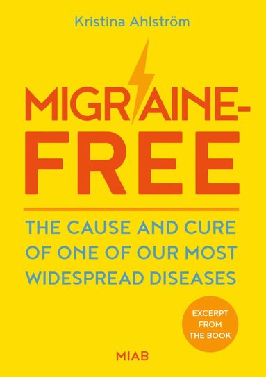 Kristina Ahlström - Migraine-free : the cause and cure of one of our most widespread diseases, Häftad