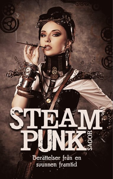 bokomslag Steampunk-sagor : berättelser från en svunnen framtid