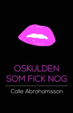 Calle Abrahamsson - Oskulden som fick nog, Häftad