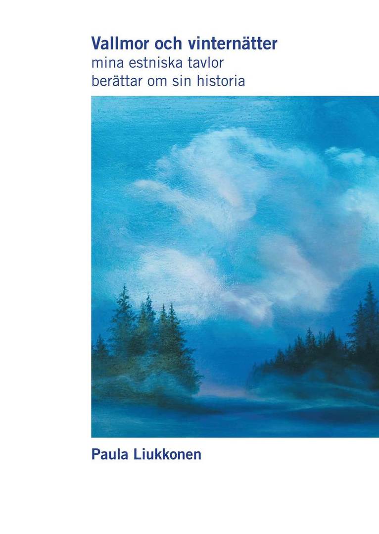 Vallmor och vinternätter : mina estniska tavlor berättar om sin historia 1