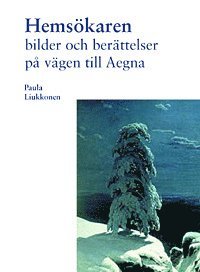 bokomslag Hemsökaren : bilder och berättelser på vägen till Aegna