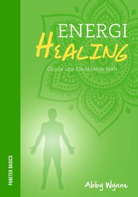 bokomslag Energihealing : öppna upp din läkande kraft