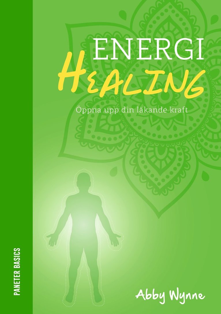 Energihealing : öppna upp din läkande kraft 1