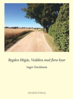 Inger Davidsson - Bygden Högås, Vedåkra med flera byar, Häftad