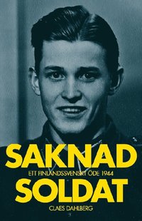 bokomslag Saknad soldat : Ett finlandssvenskt öde 1944