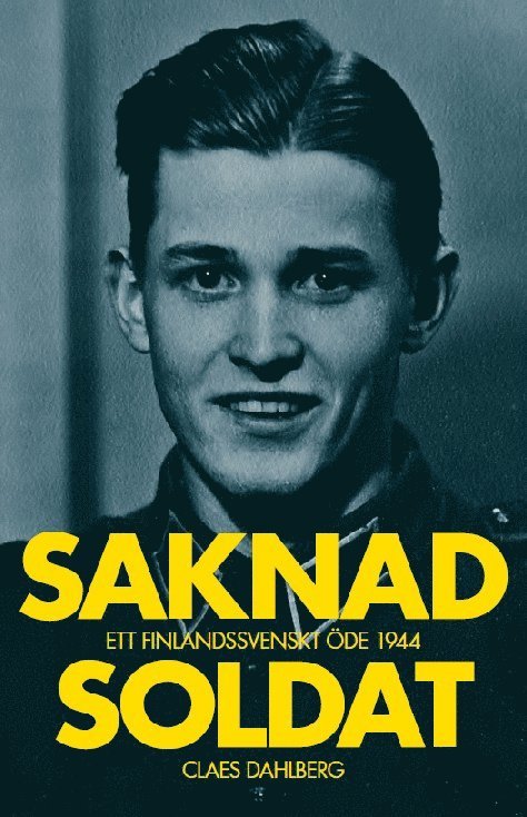 Claes Dahlberg - Saknad soldat : Ett finlandssvenskt öde 1944, Häftad