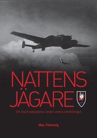 bokomslag Nattens jägare : ett tyskt nattjaktess under andra världskriget