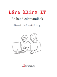 bokomslag Lära äldre IT : en handledarhandbok