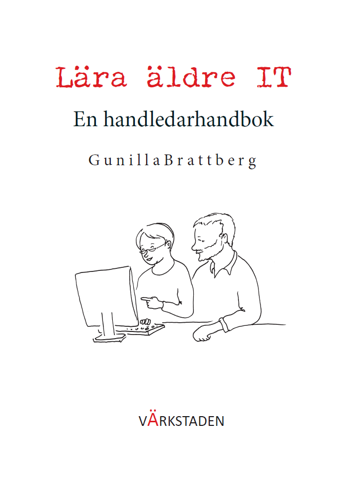 Gunilla Brattberg - Lära äldre IT : en handledarhandbok, Häftad