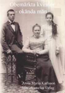Anita Maria Karlsson - Obemärkta kvinnor och okända män, Häftad
