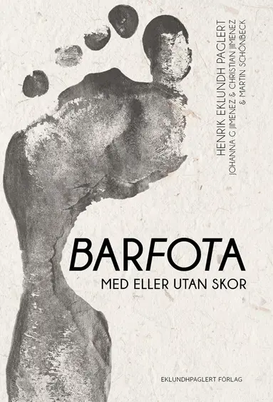 Henrik Eklundh Paglert, Johanna G Jimenez, Martin Schönbeck - Barfota : med eller utan skor, Häftad