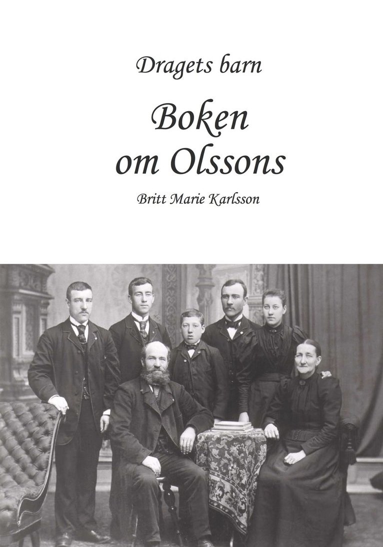 Britt Marie Karlsson - Dragets barn : boken om Olssons, Häftad