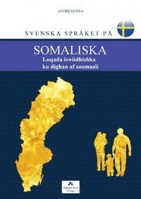 bokomslag Svenska språket på somaliska / Luqada iswiidhishka ku dighan af soomaali