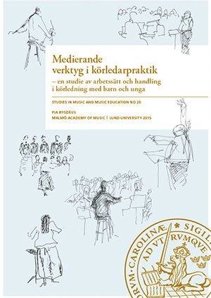 Pia Bygdéus - Medierande verktyg i körledarpraktik, Häftad