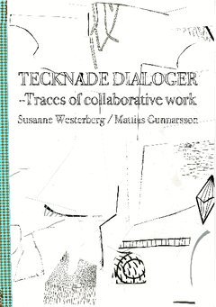 Susanne Westerberg, Mattias Gunnarsson - Tecknade dialoger : traces of collaborative work, Häftad