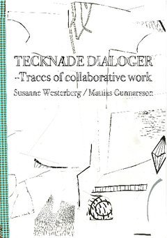 Susanne Westerberg, Mattias Gunnarsson - Tecknade dialoger : traces of collaborative work, Häftad