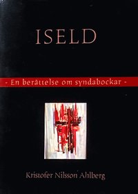 bokomslag Iseld : en berättelse om syndabockar
