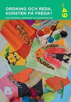 Marianne Boqvist, Peter Gärdenfors, Karin Helander, Ylva Ågren, Åsa Pettersson, Niklas Hald, Malena Janson, Annika Rabo - Ordning och reda konsten på freda’! : om fostran, marknad och barnkultur, Häftad