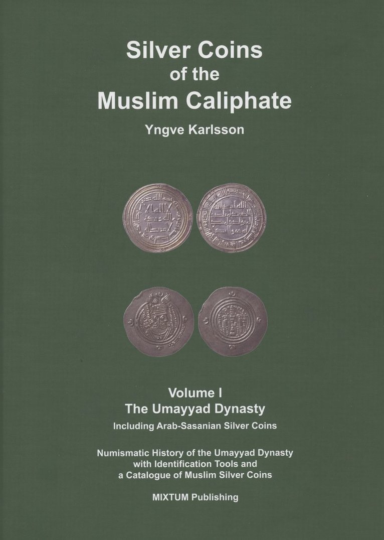 Silver coins of the muslim caliphate: the Umayyad Dynasty 1