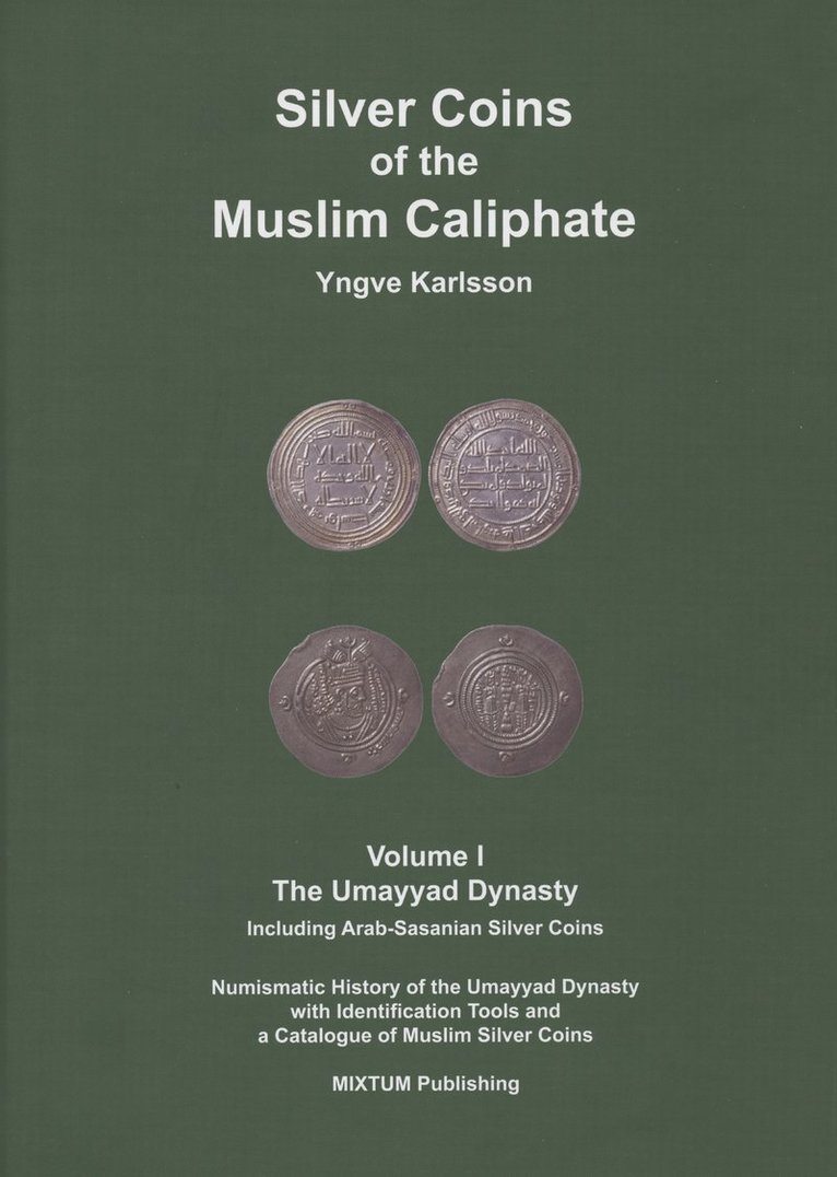 Yngve Karlsson - Silver coins of the muslim caliphate: the Umayyad Dynasty, Inbunden